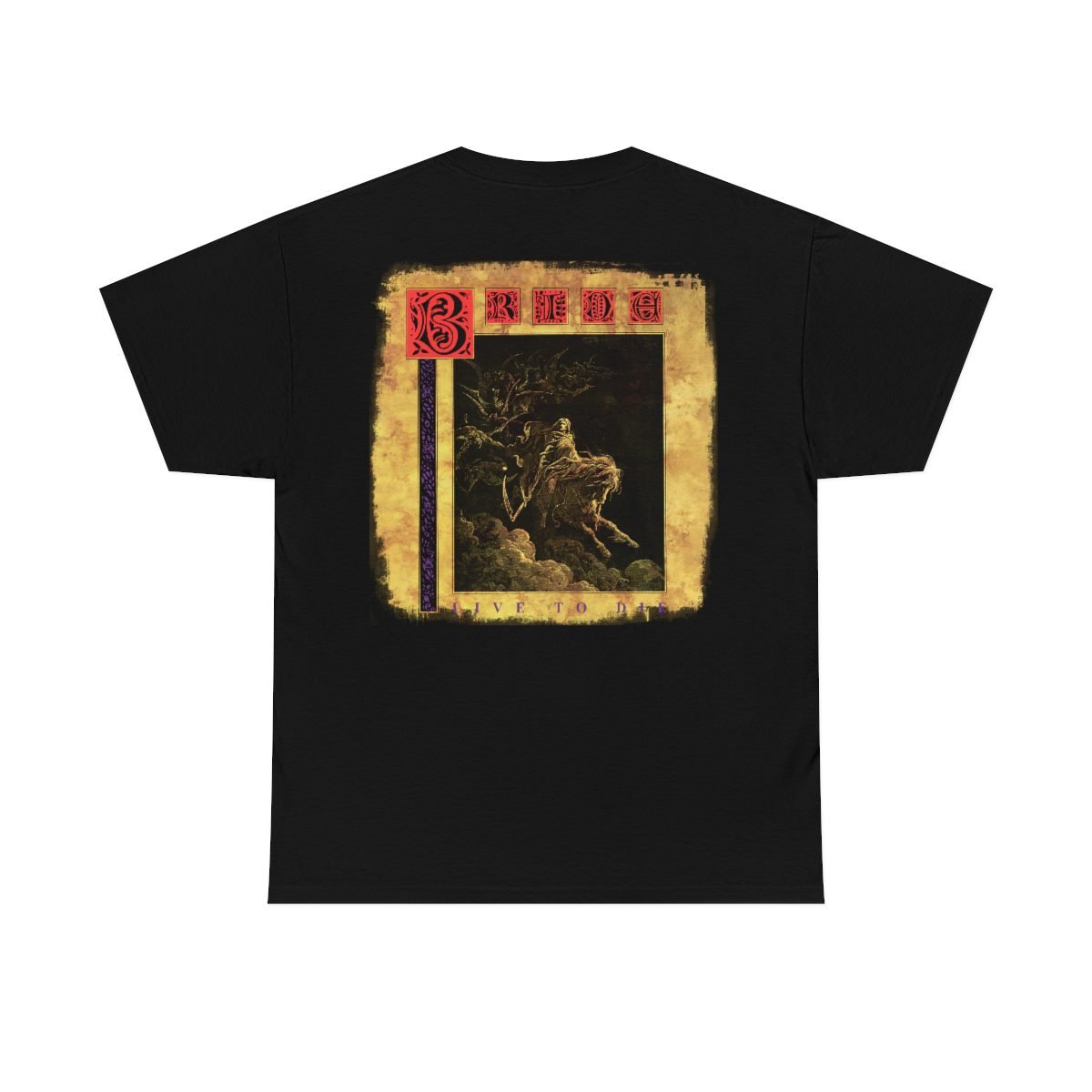 Bride – Live to Die Two Sided Short Sleeve Tshirt (5000D)