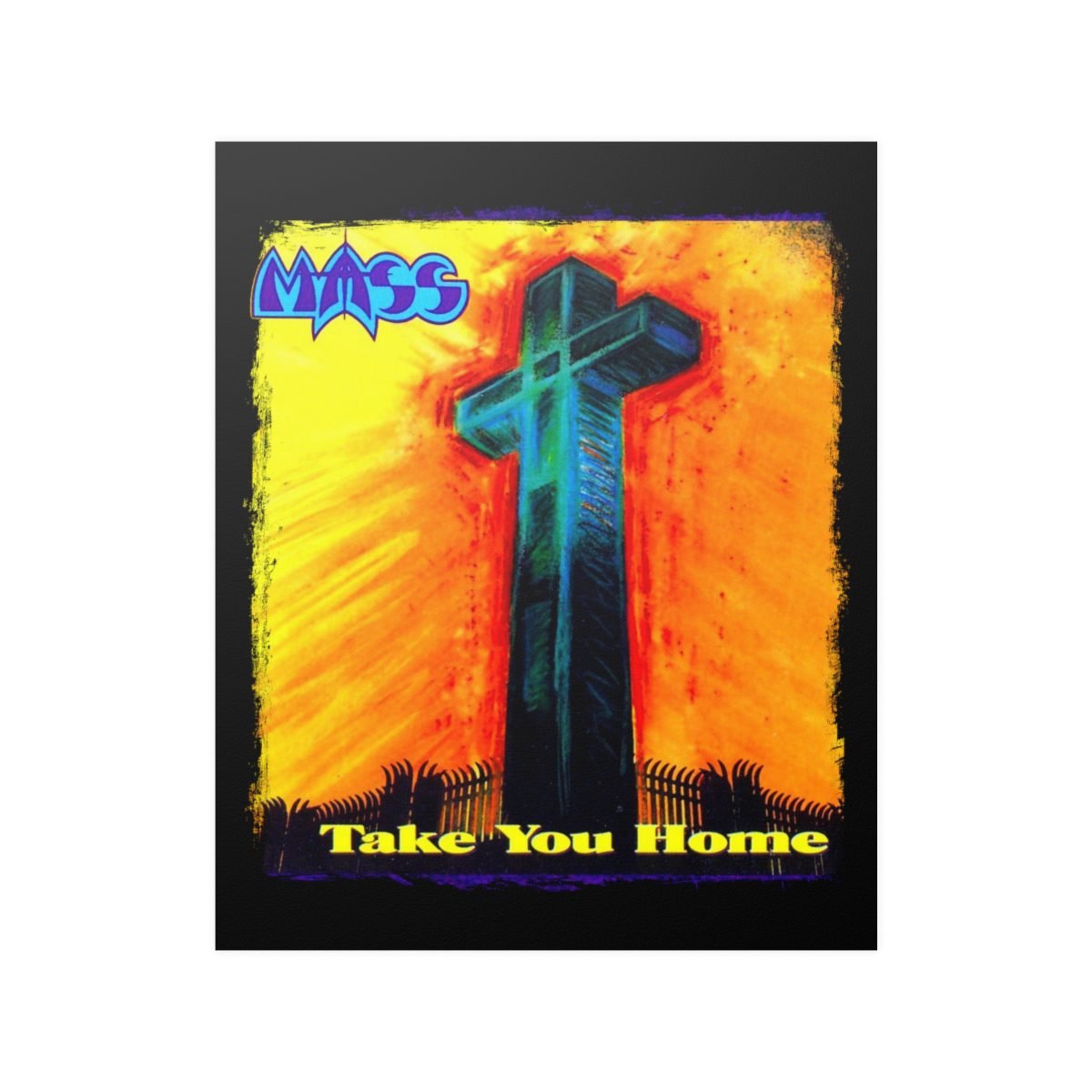 Mass – Take You Home Posters