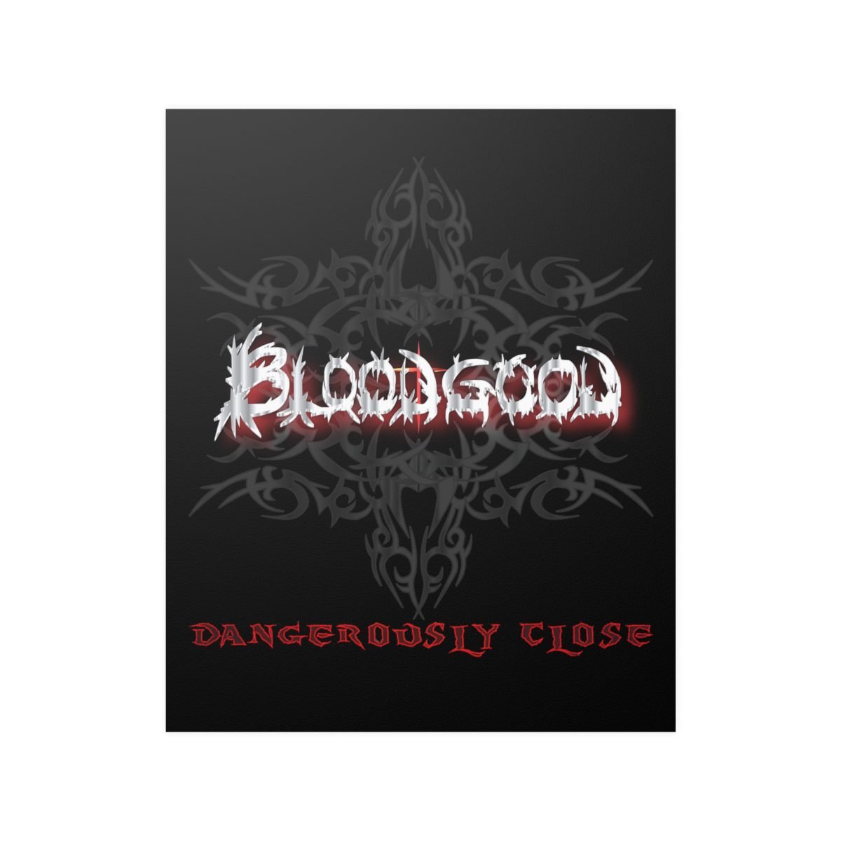 Bloodgood – Dangerously Close Clean Version Posters