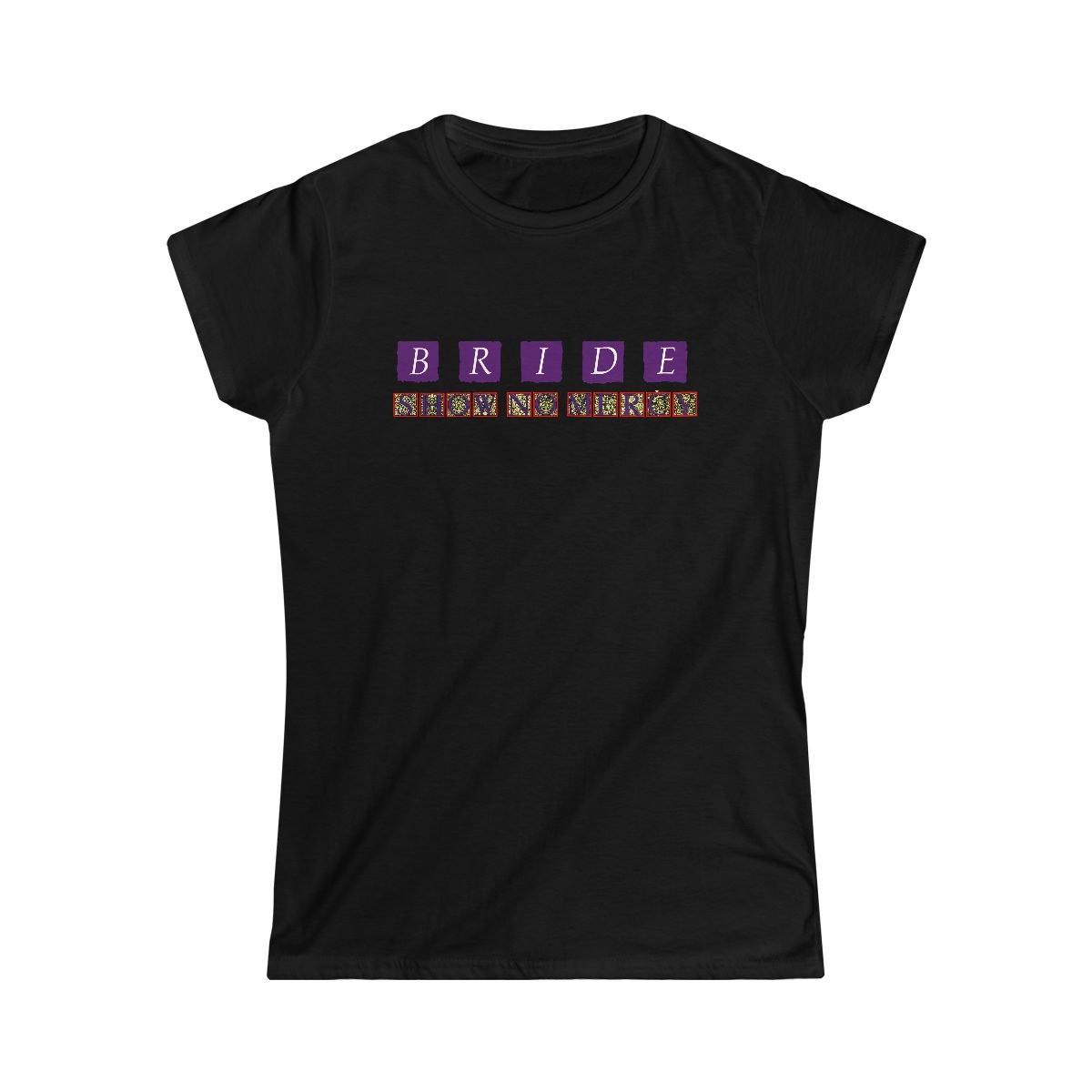 Bride – Show No Mercy Two Sided Women’s Short Sleeve Tshirt 64000LD