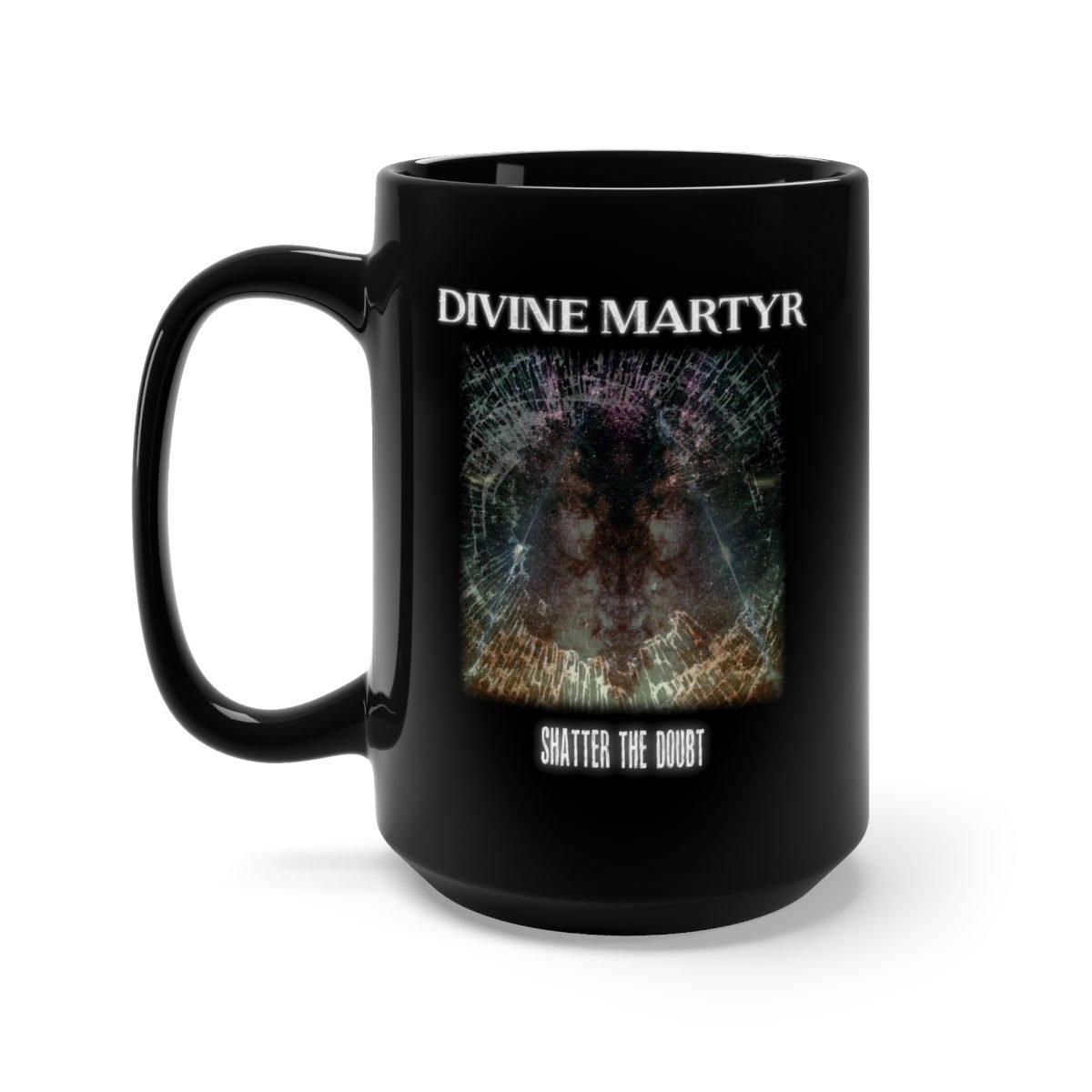 Divine Martyr – Shatter The Doubt 15oz Black Mug