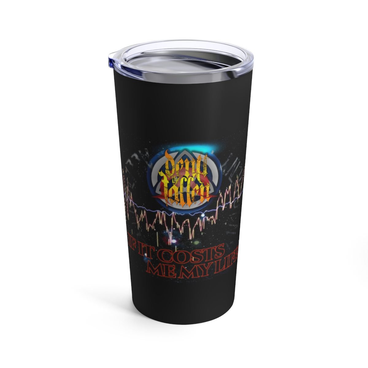 Deny The Fallen – If It Costs Me My Life 20oz Stainless Steel Tumbler