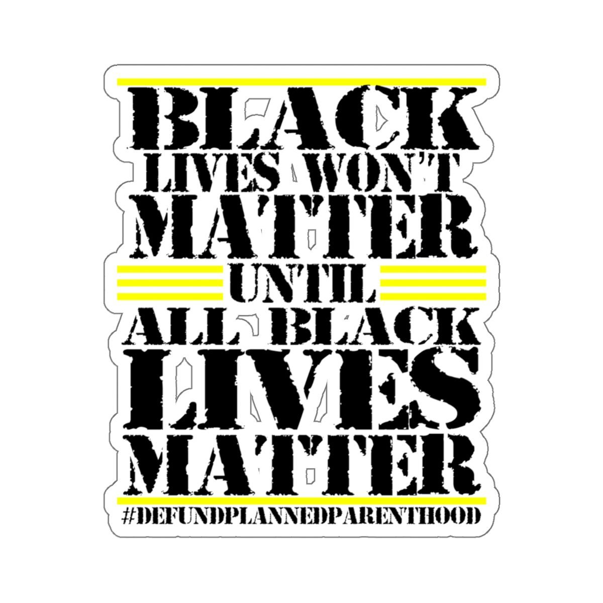 Black Lives #defundplannedparenthood Die Cut Stickers