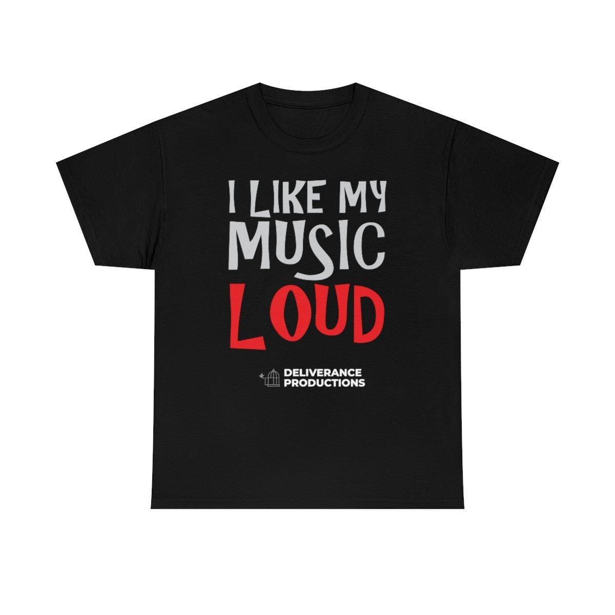 Deliverance Productions – I Like My Music Loud Short Sleeve Tshirt