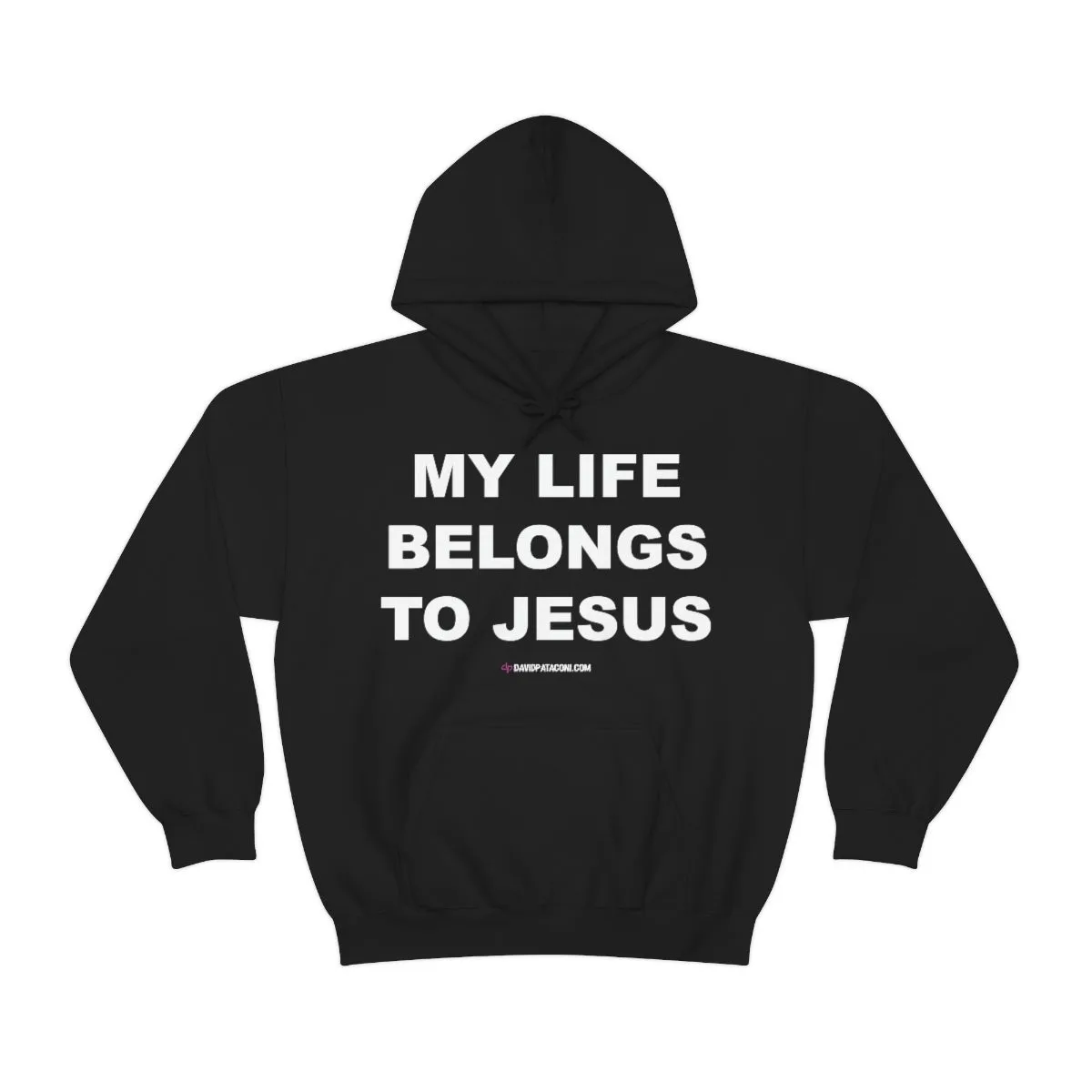 David Pataconi - My Life Belongs to Jesus Pullover Hooded Sweatshirt