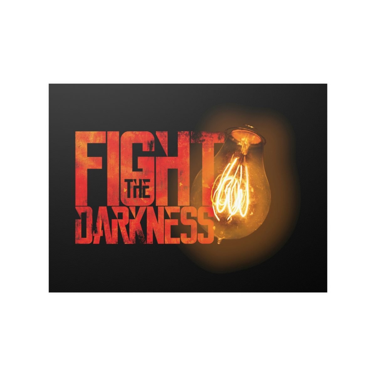 Fight The Darkness Logo Glowing Bulb Posters