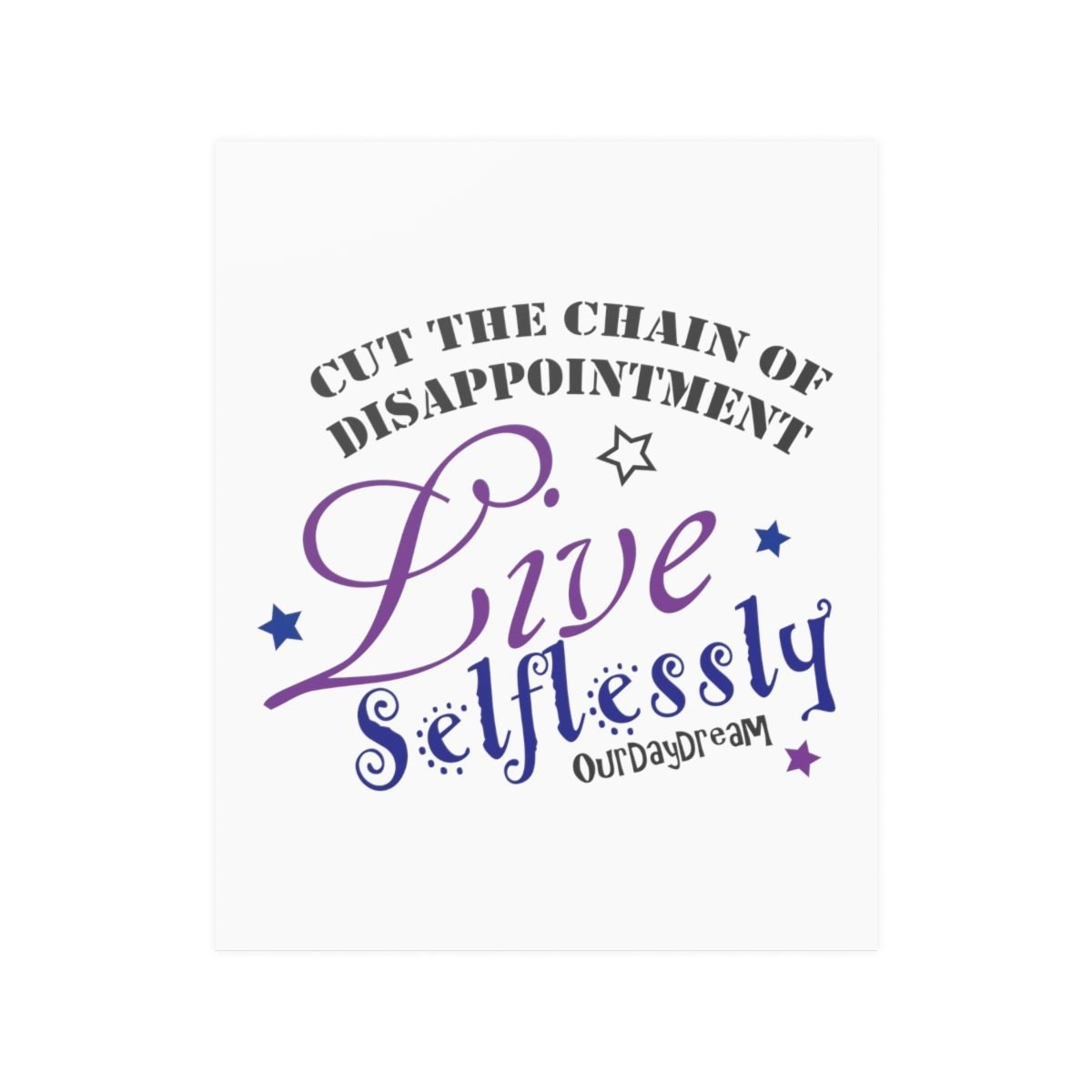 OurDayDream – Live Selflessly Posters