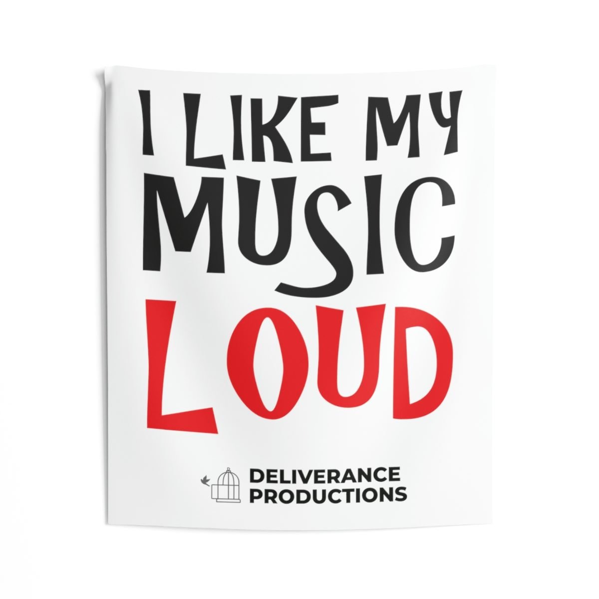 Deliverance Productions – I Like My Music Loud Indoor Wall Tapestries (White)
