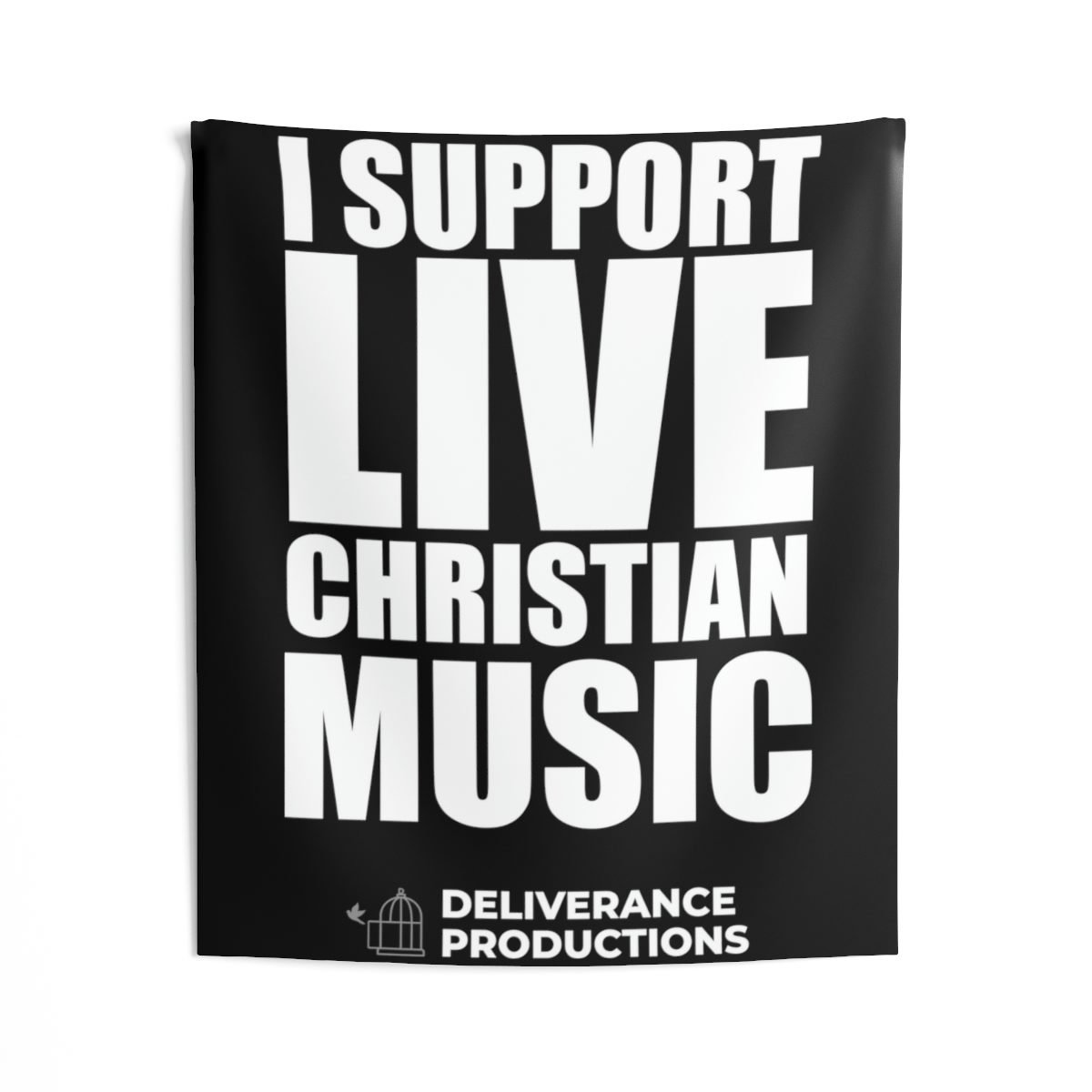 Deliverance Productions – I Support Live Christian Music Indoor Wall Tapestries