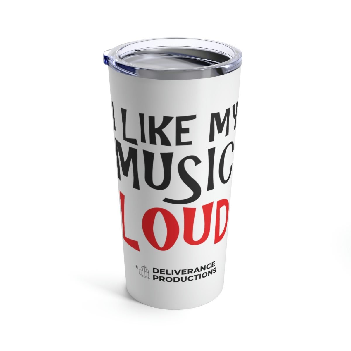 Deliverance Productions – I Like My Music Loud 20 oz Stainless Steel Tumbler (White)