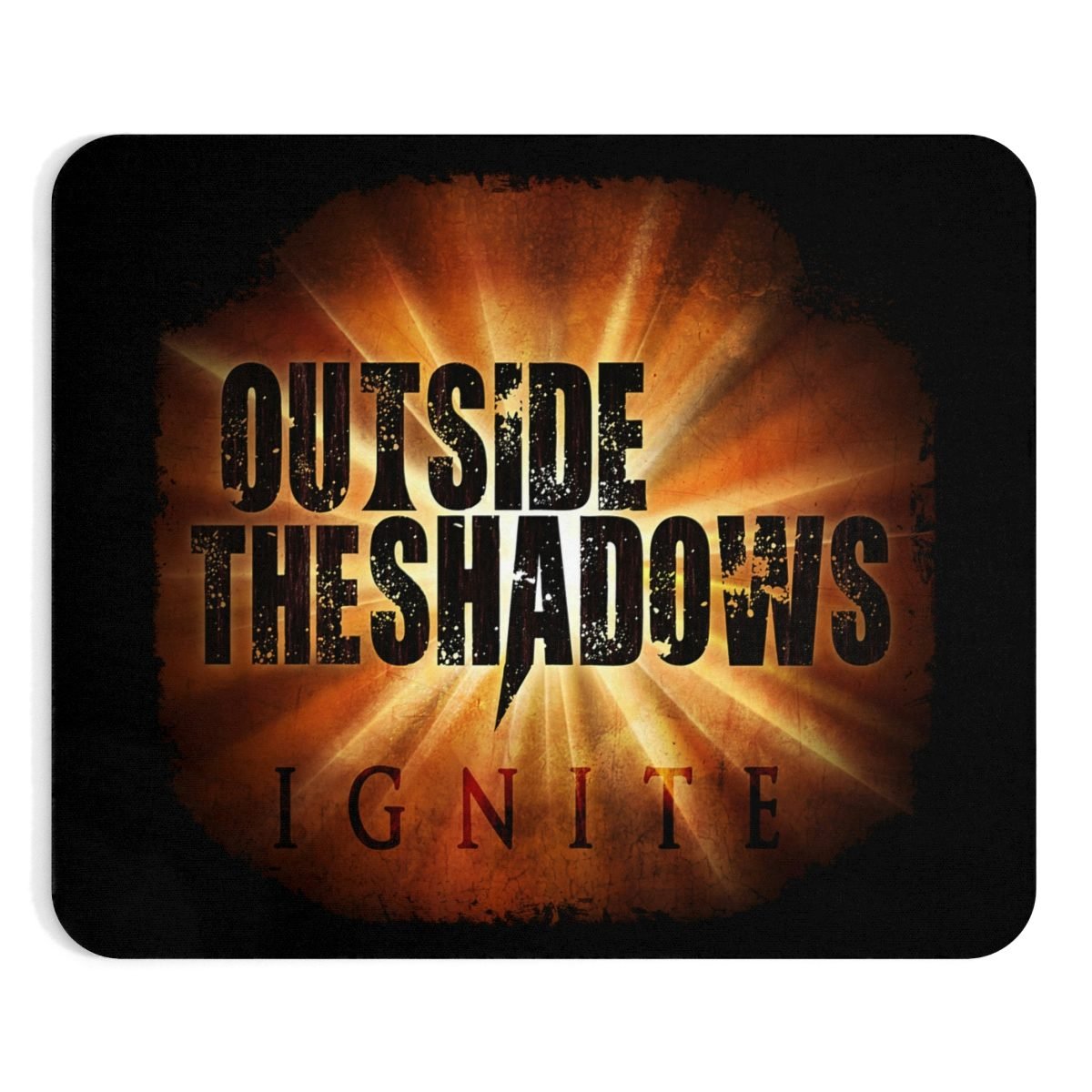 Outside The Shadows – Ignite Mouse Pad