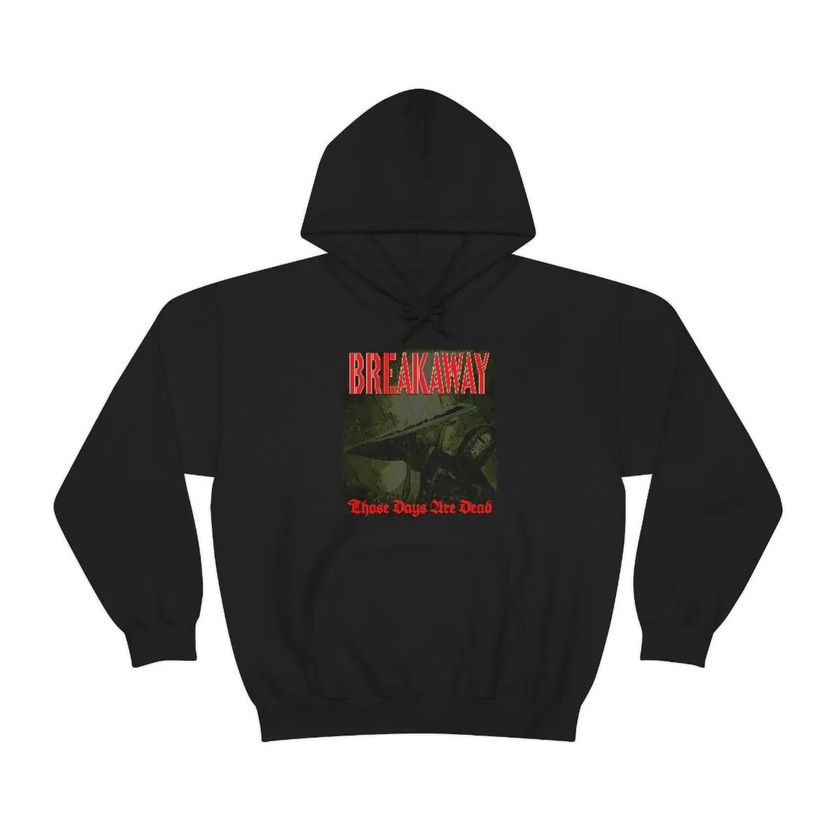 Breakaway - Those Days Are Dead Hooded Sweatshirt