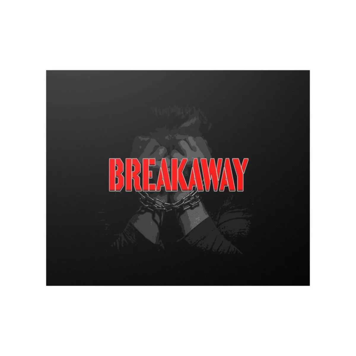 Breakaway - In Chains Black Posters