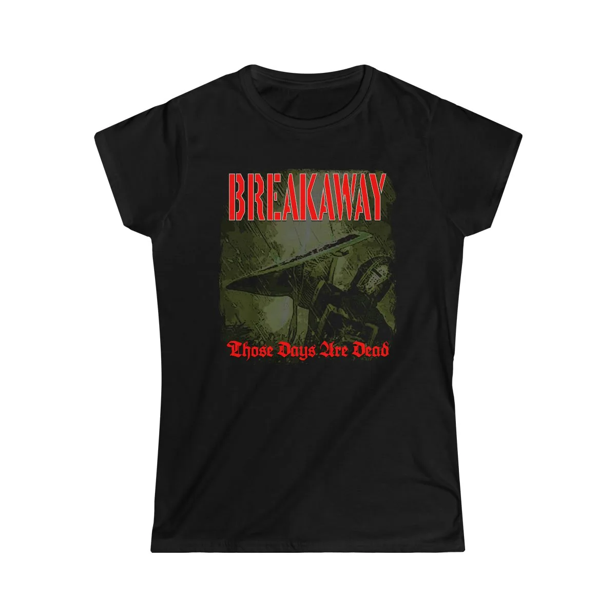 Breakaway - Those Days Are Dead Women's Short Sleeve Tshirt