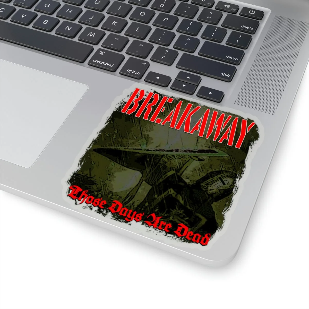 Breakaway - Those Days Are Dead Die Cut Stickers