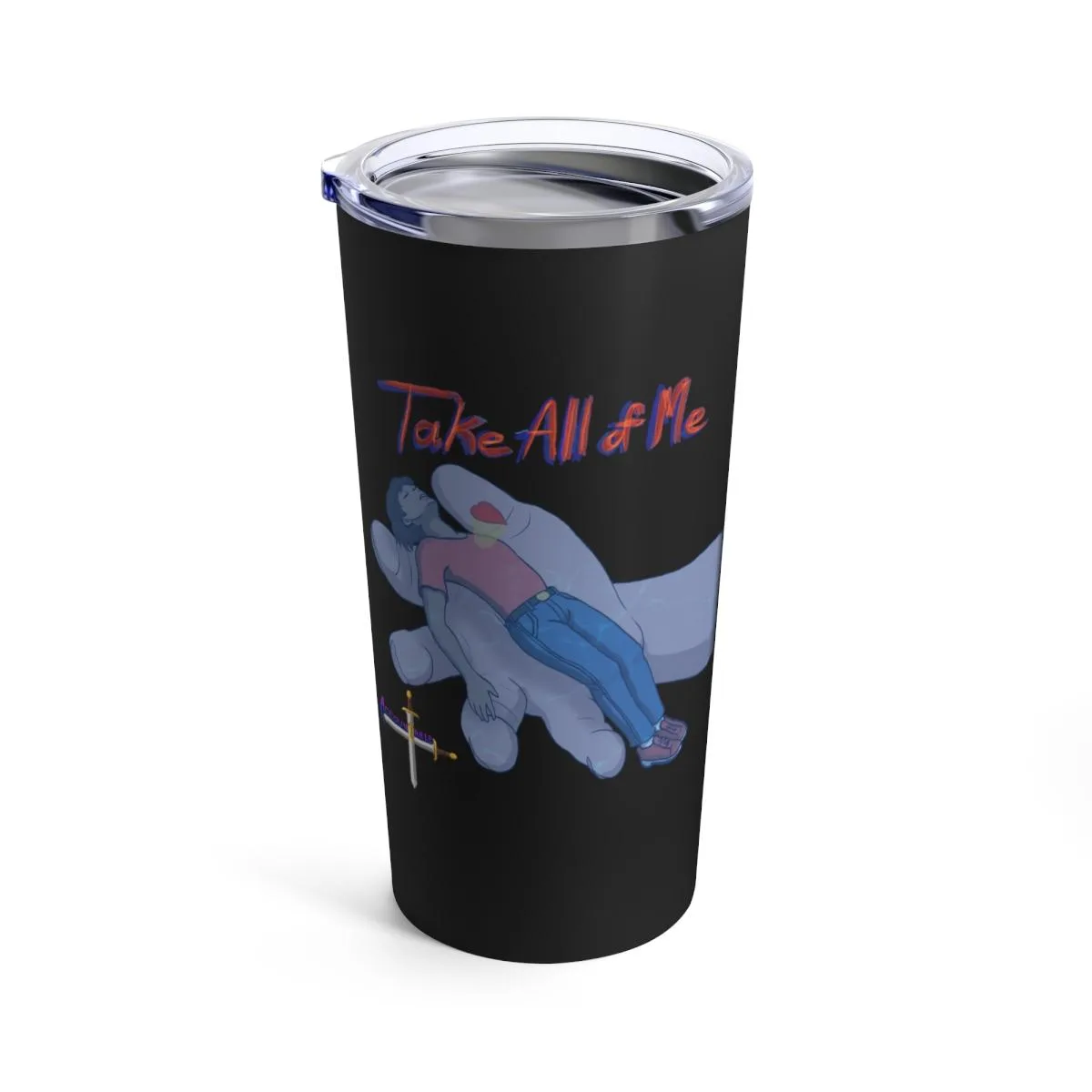 Accountable - Take All Of Me 20oz Stainless Steel Tumbler