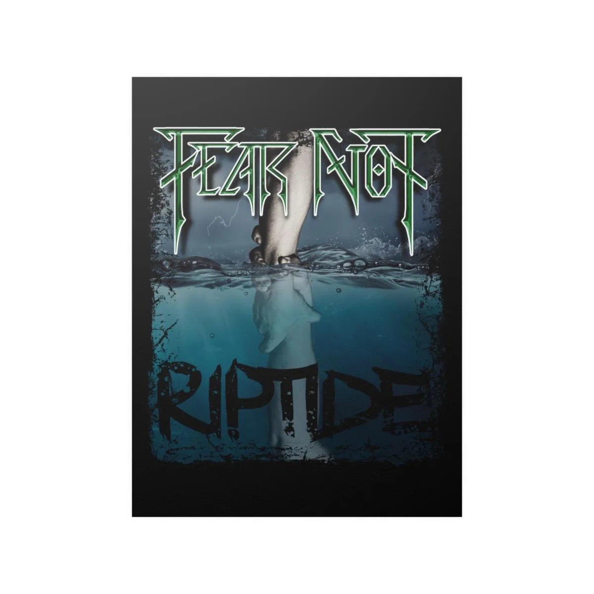 Fear Not - Riptide Posters