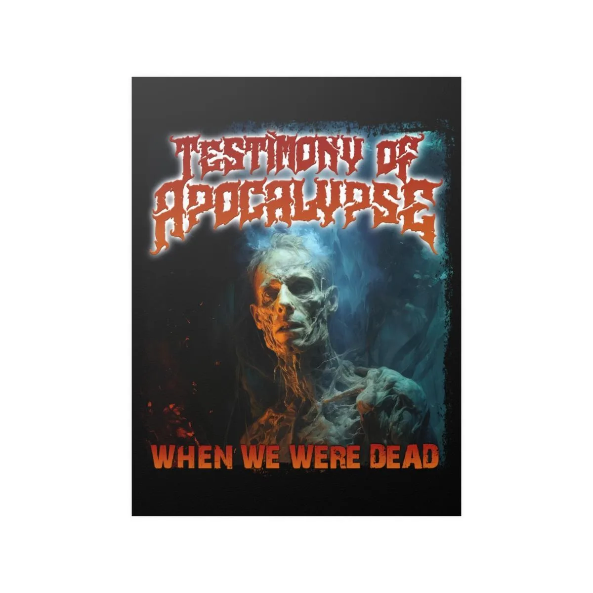 Testimony Of Apocalypse - When We Were Dead Zombie Version Posters