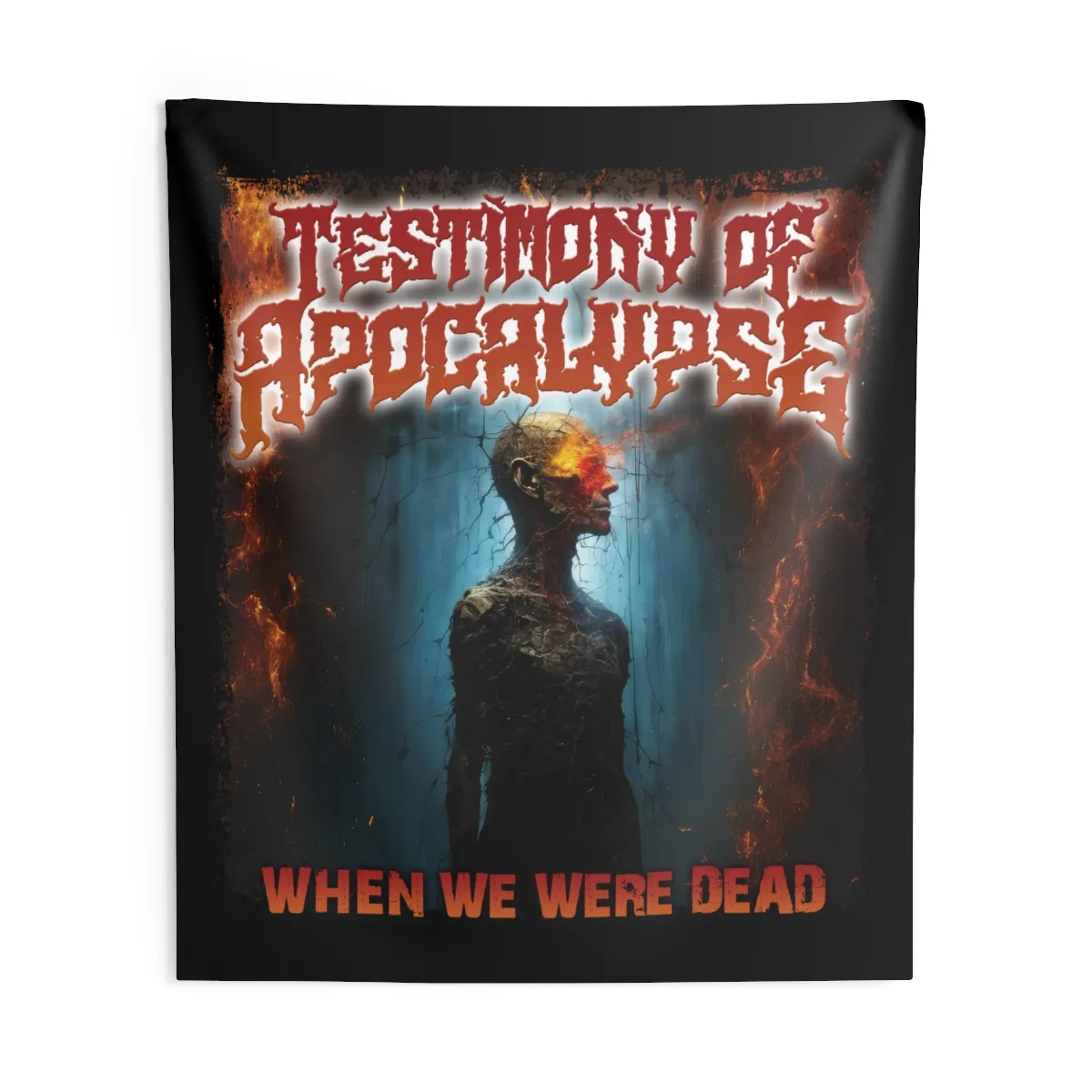 Testimony of Apocalypse - When We Were Dead (Fire Version) Indoor Wall Tapestries