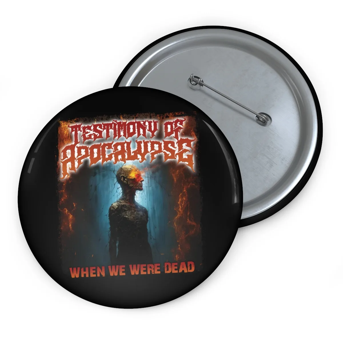 Testimony of Apocalypse - When We Were Dead (Fire Version) Pin Buttons