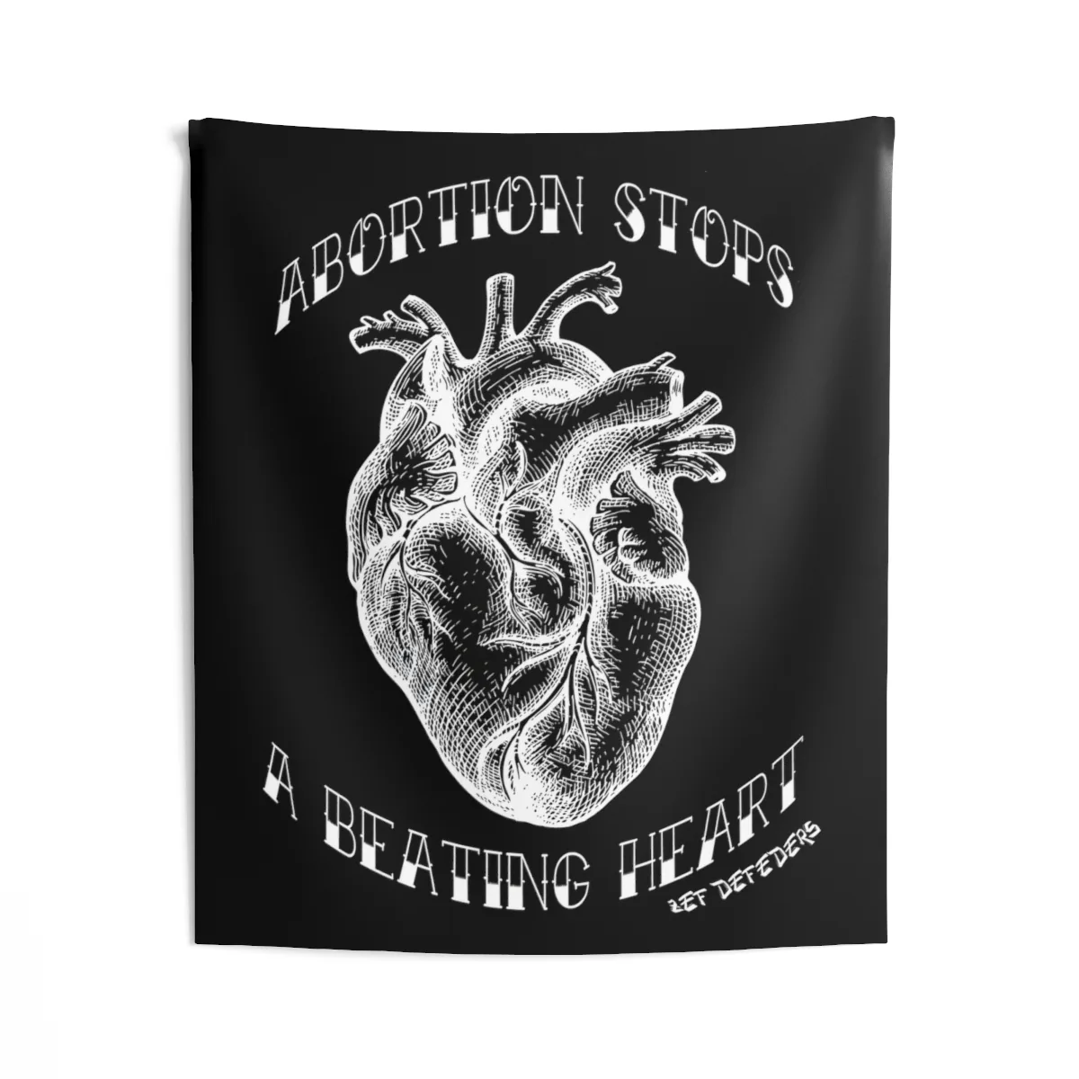 ZEF Defenders - Abortion Stops A Beating Heart Indoor Wall Tapestries