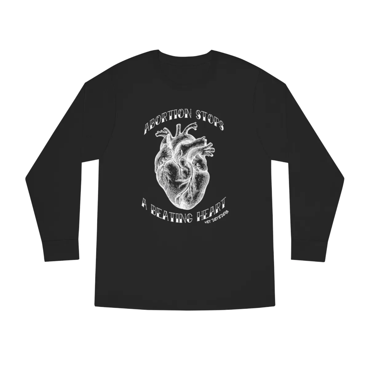 ZEF Defenders - Abortion Stops A Beating Heart Long Sleeve Crewneck Tshirt