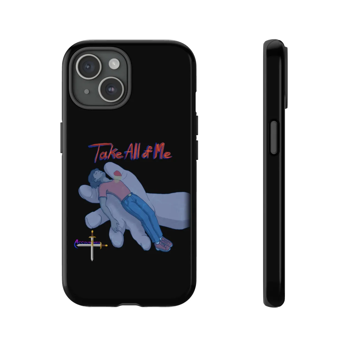 Accountable - Take All Of Me Tough Phone Cases