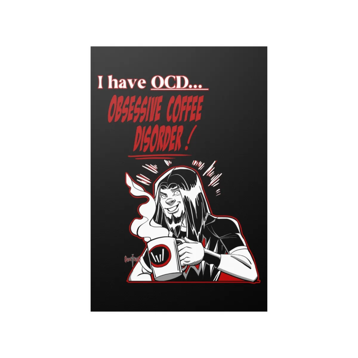 Sanctuary International - I Have OCD... Poster Prints (210gsm)