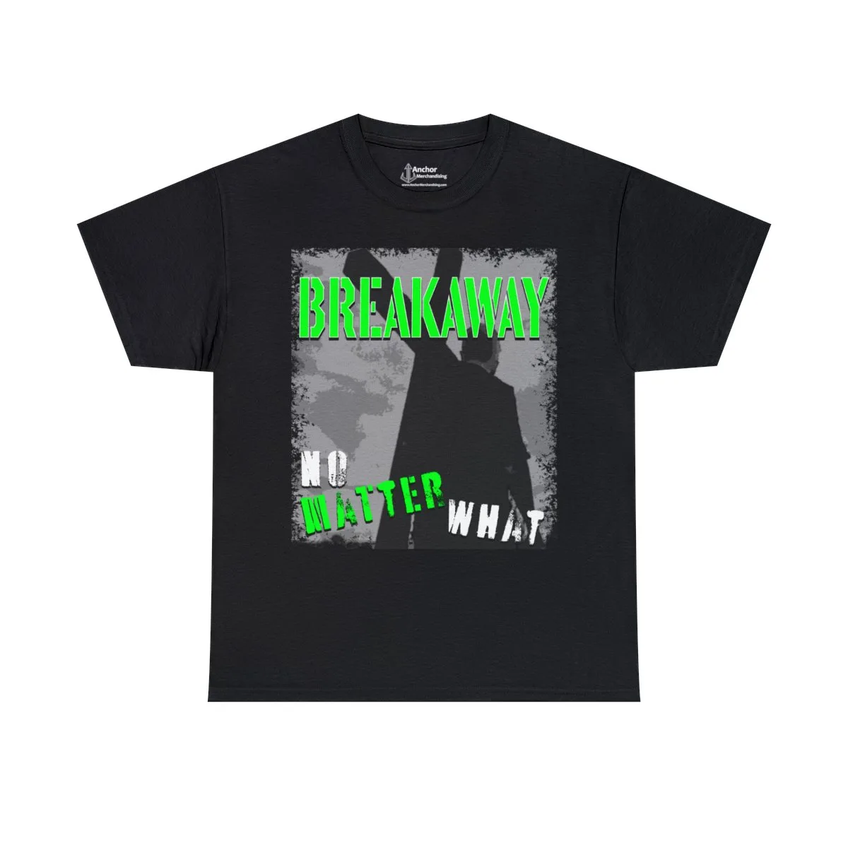 Breakaway - No Matter What Short Sleeve Tshirt
