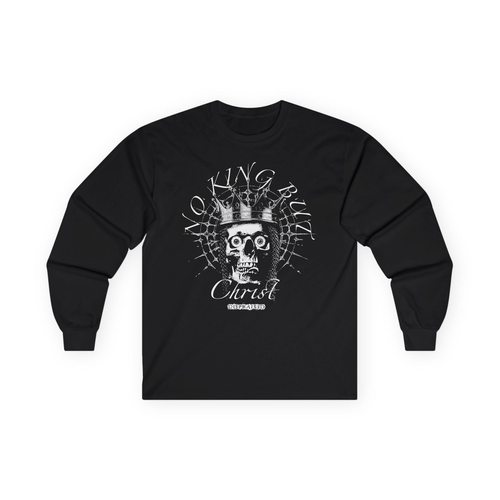 Dispraised - No King Long Sleeve Tshirt