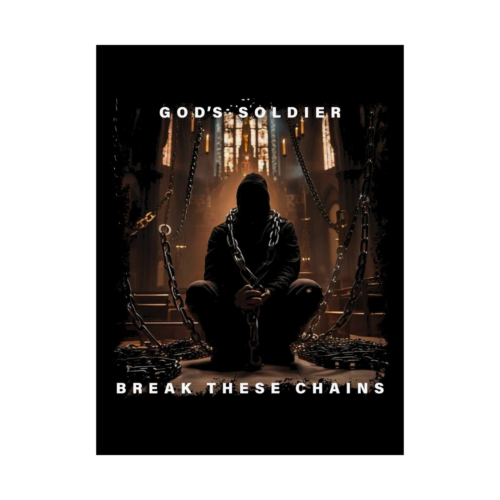 God's Soldier - Break These Chains Poster Prints (210gsm)