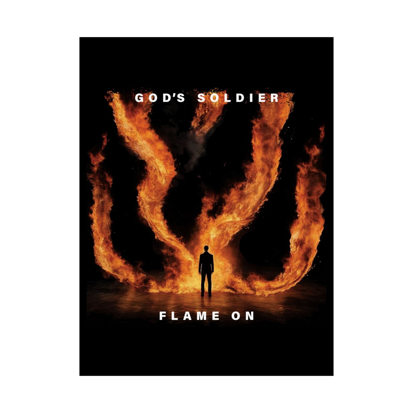God's Soldier - Flame On Poster Prints (210gsm)