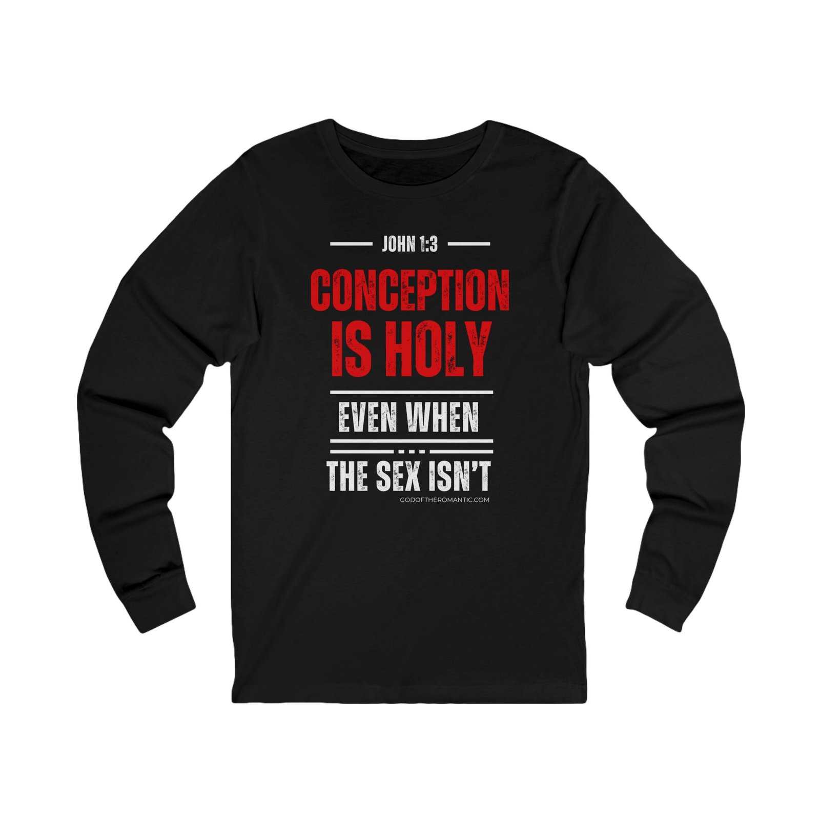 God Of The Romantic - Conception Is Holy Long Sleeve Tshirt