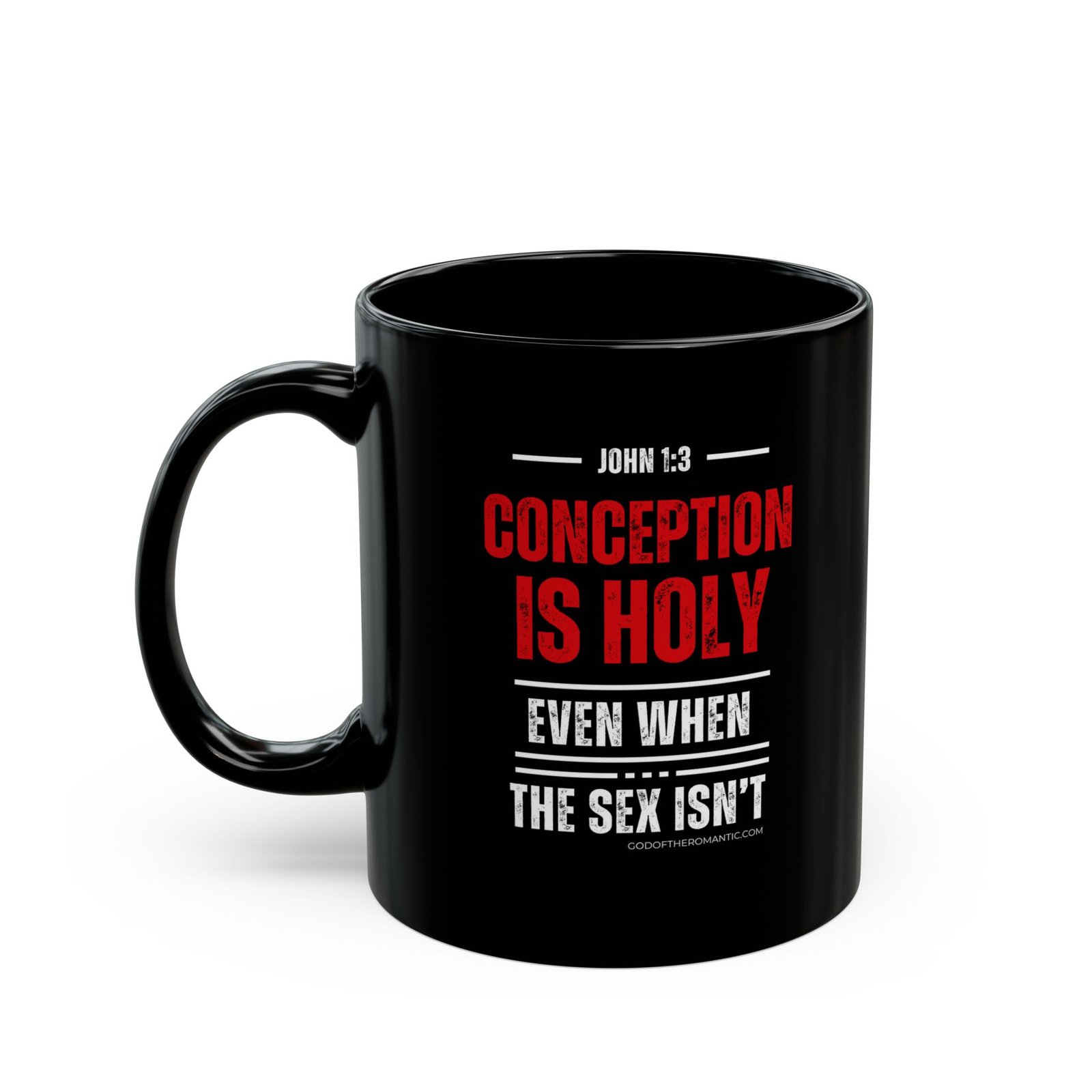 God Of The Romantic - Conception Is Holy 11oz Black Mugs