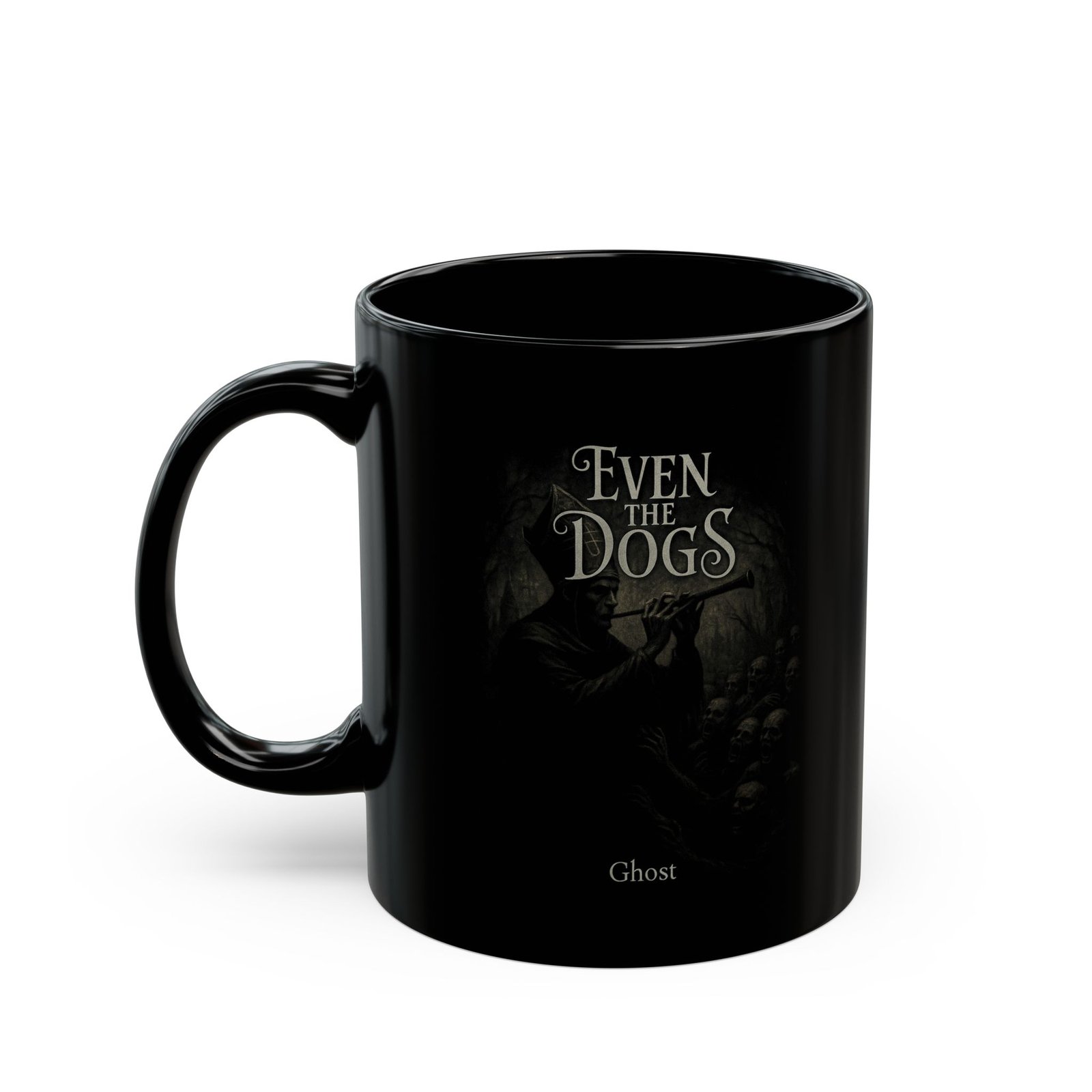 Even The Dogs - Ghost 11oz Black Mugs
