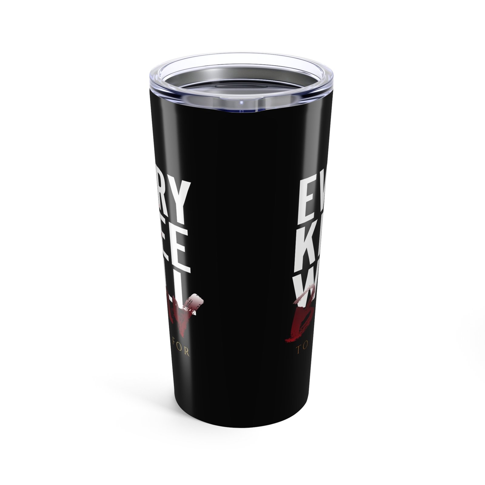 To Fight For - Every Knee 20oz Stainless Steel Tumbler