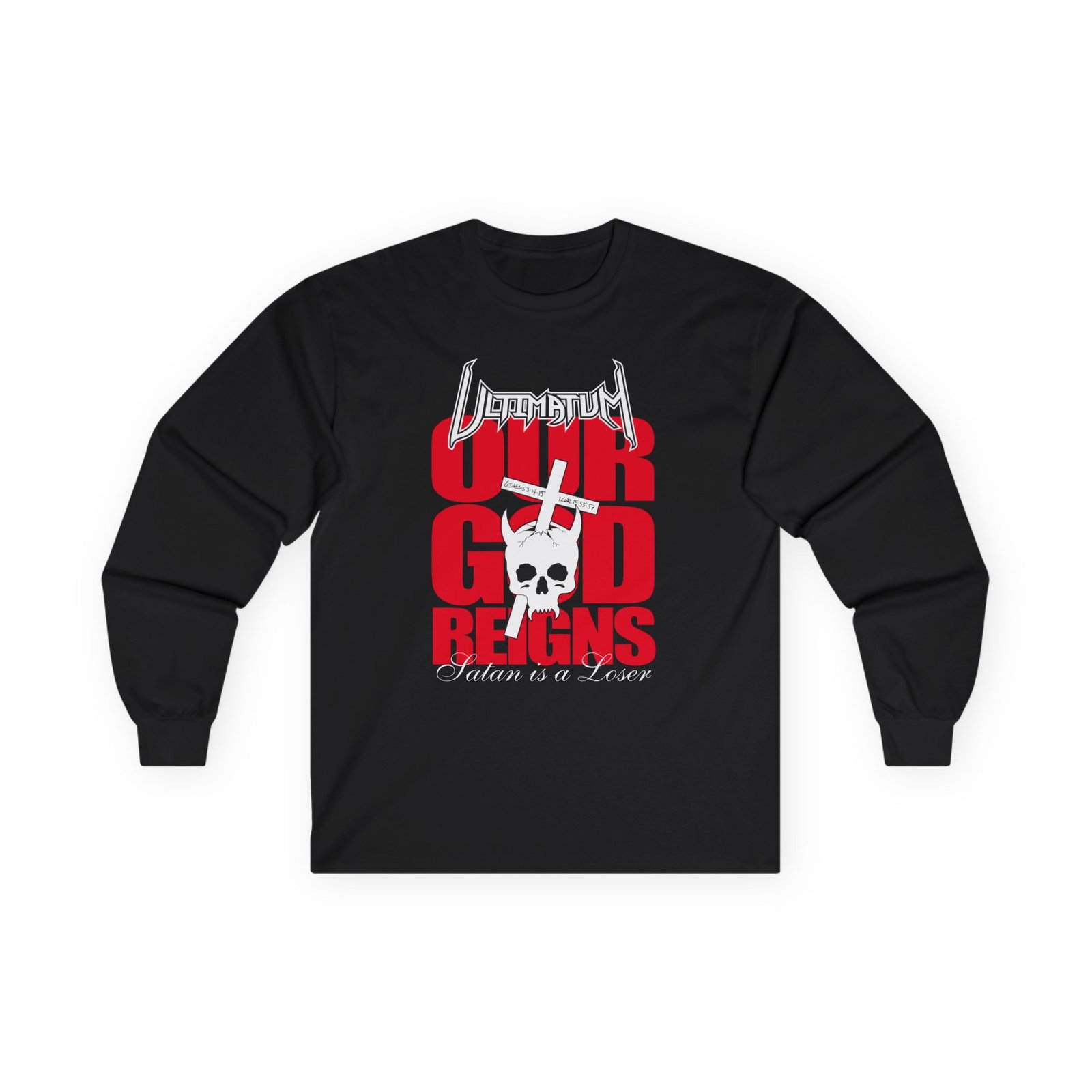 Ultimatum - Our God Reigns Long Sleeve Tshirt (2-Sided)