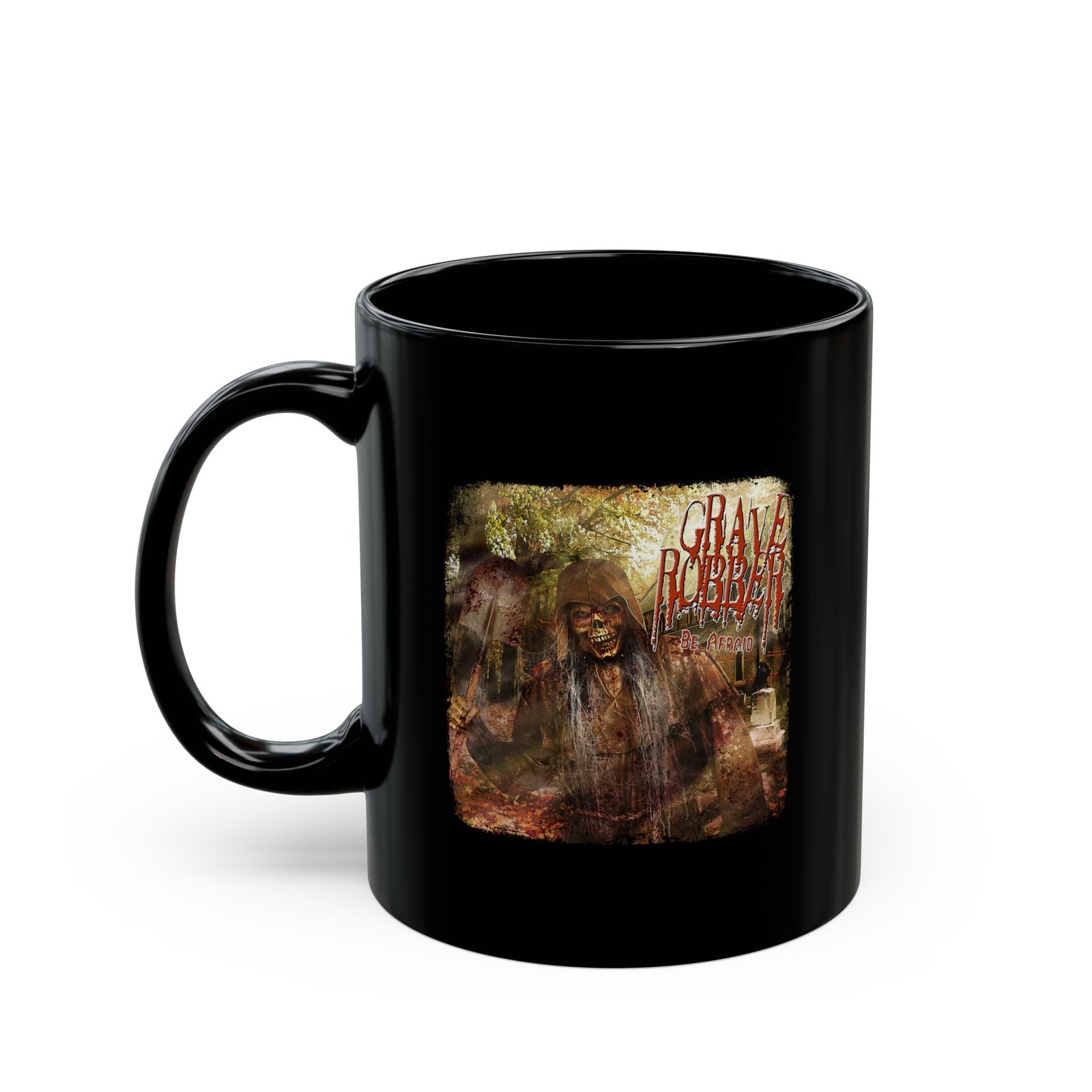 Grave Robber - Be Afraid 11oz Black Mugs