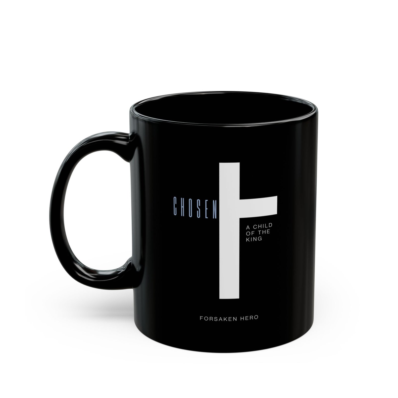 Forsaken Hero - Child Of The King 11oz Black Mugs