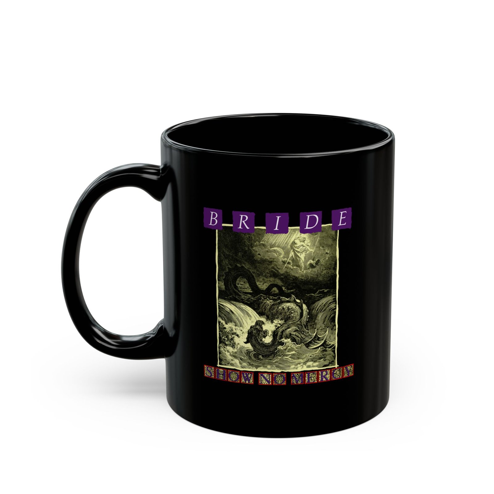 Bride - Show No Mercy 11oz Black Mugs