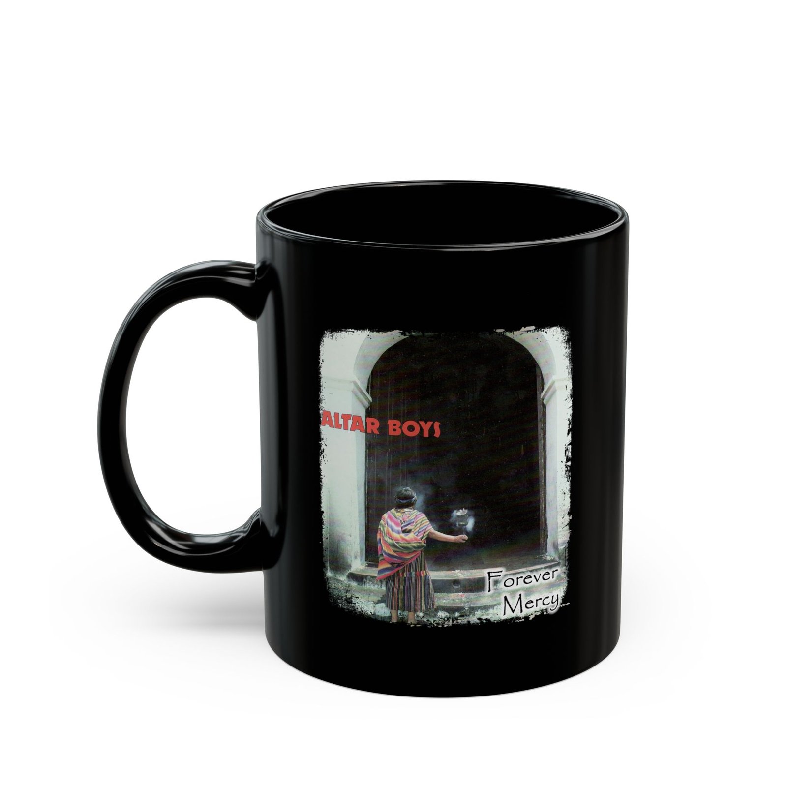 Altar Boys - Forever Mercy 11oz Black Mugs