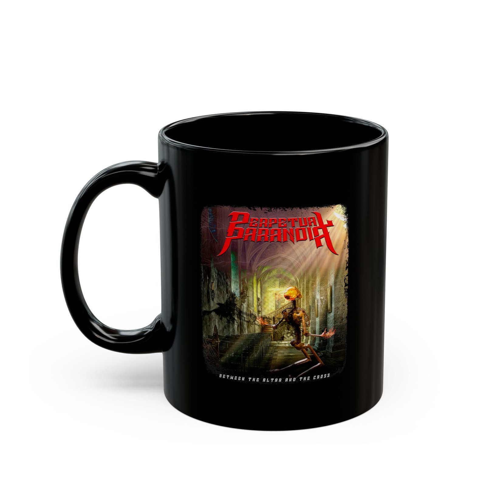 Perpetual Paranoia - Between The Altar And The Cross 11oz Black Mugs