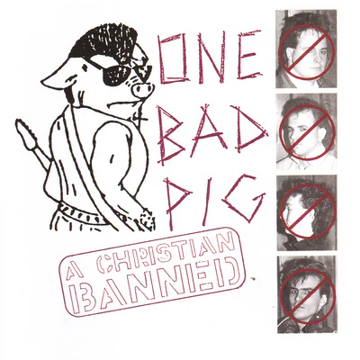 One Bad Pig - A Christian Banned CD (LB1)
