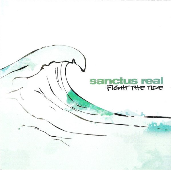 Sanctus Real - Fight The Tide - Sealed (LB1)