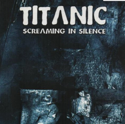 Titanic- Screaming In Silence - Sealed (LB1)