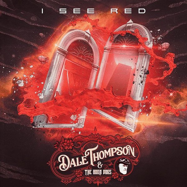 Dale Thompson & The Boon Dogs - I See Red - CD - Sealed (LB1)