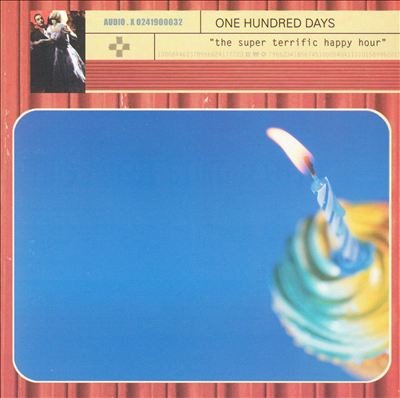 One Hundred Days - The Super Terrific Happy Hour - CD - Sealed (LB1)