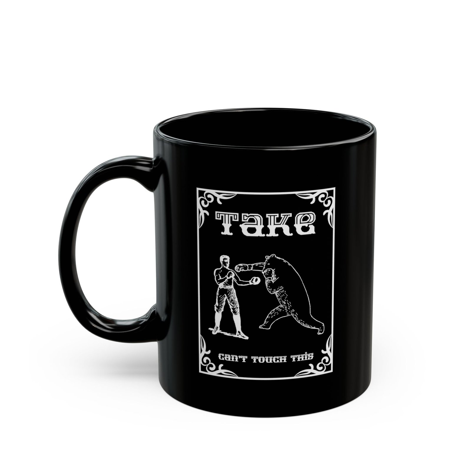 Take - Can't Touch This 11oz Black Mugs