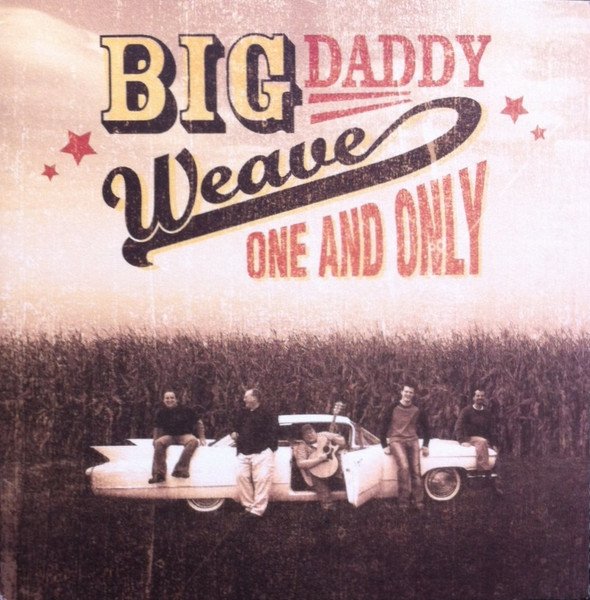 Big Daddy Weave - One and Only CD (LB2)