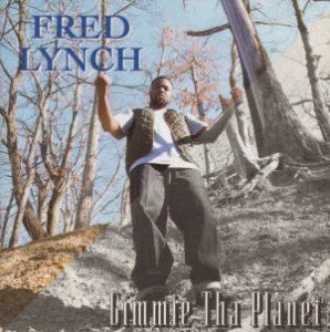 Fred Lynch – Gimmie Tha Planet CD (LB3)